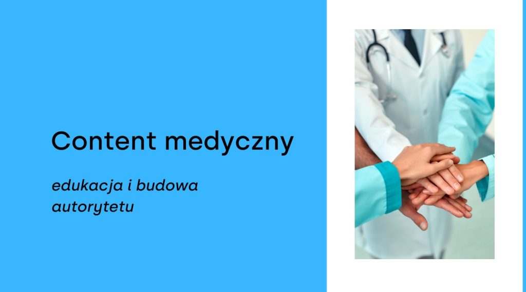 Content medyczny, który przyciąga i edukuje — typy treści, formaty, proces tworzenia