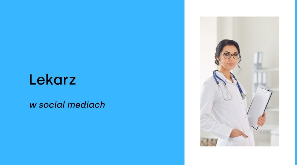 Lekarz w social mediach – jak budować autorytet bez naruszania etyki?