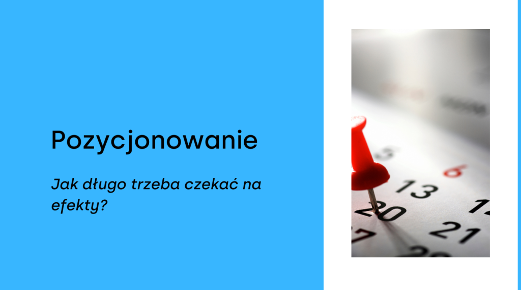 Ile trwa pozycjonowanie? Jak długo trzeba czekać na efekty?