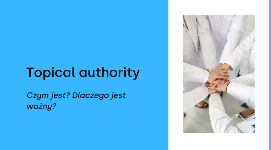 Topical authority a branża medyczna – czym jest autorytet tematyczny i jak go budować?