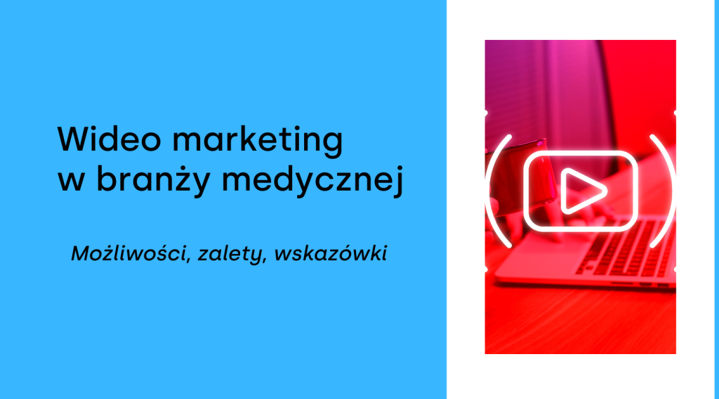 Wideo marketing dla medycyny – możliwości i zalety